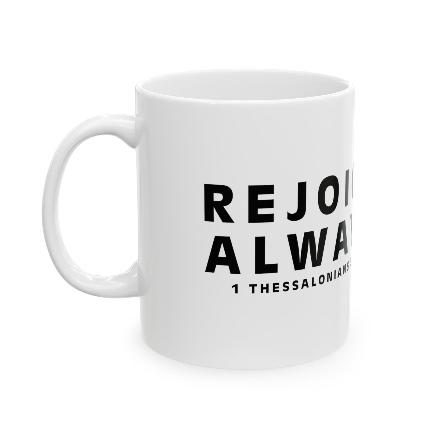 REJOICE ALWAYS - Ceramic Mug (11 oz.)