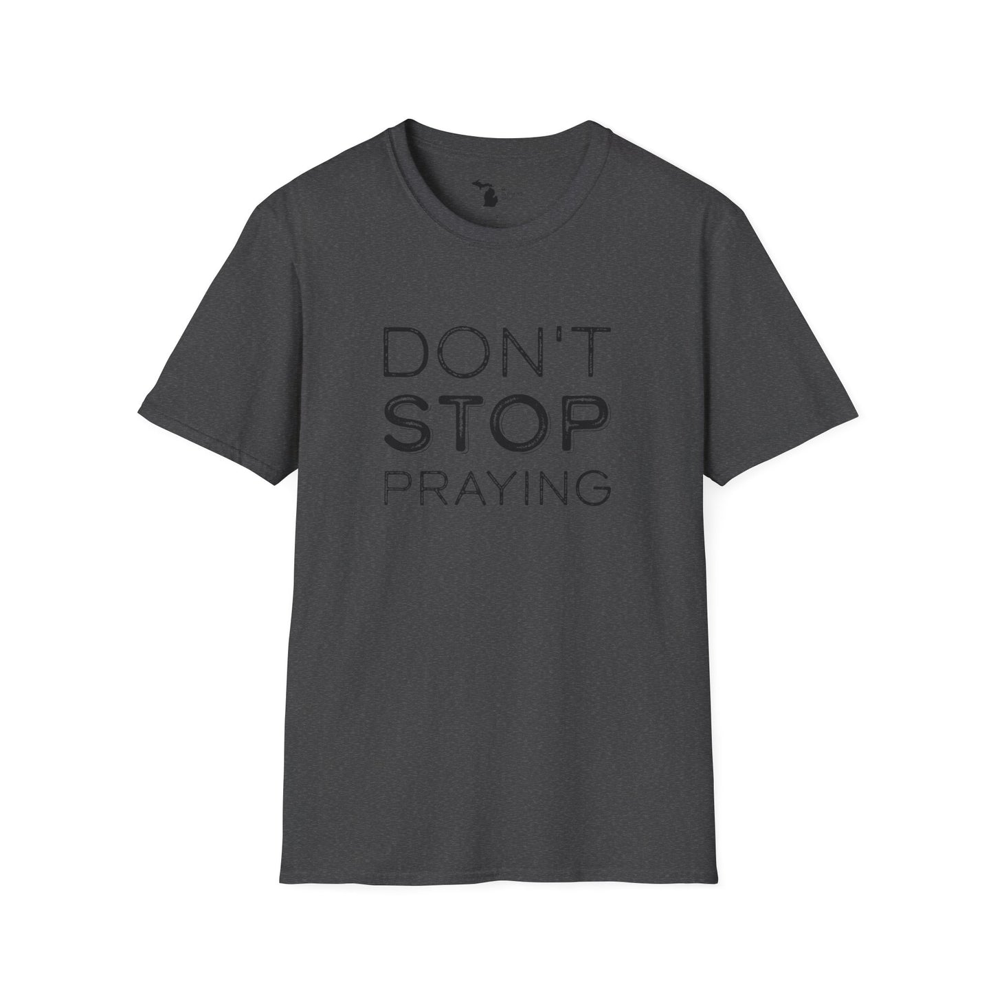 Don’t Stop Praying - Unisex Softstyle Tee