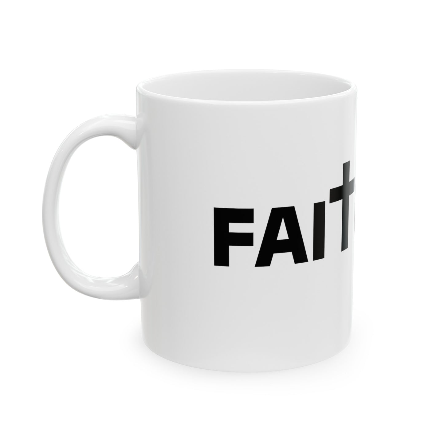 FAITH - Ceramic Mug (11 oz.)