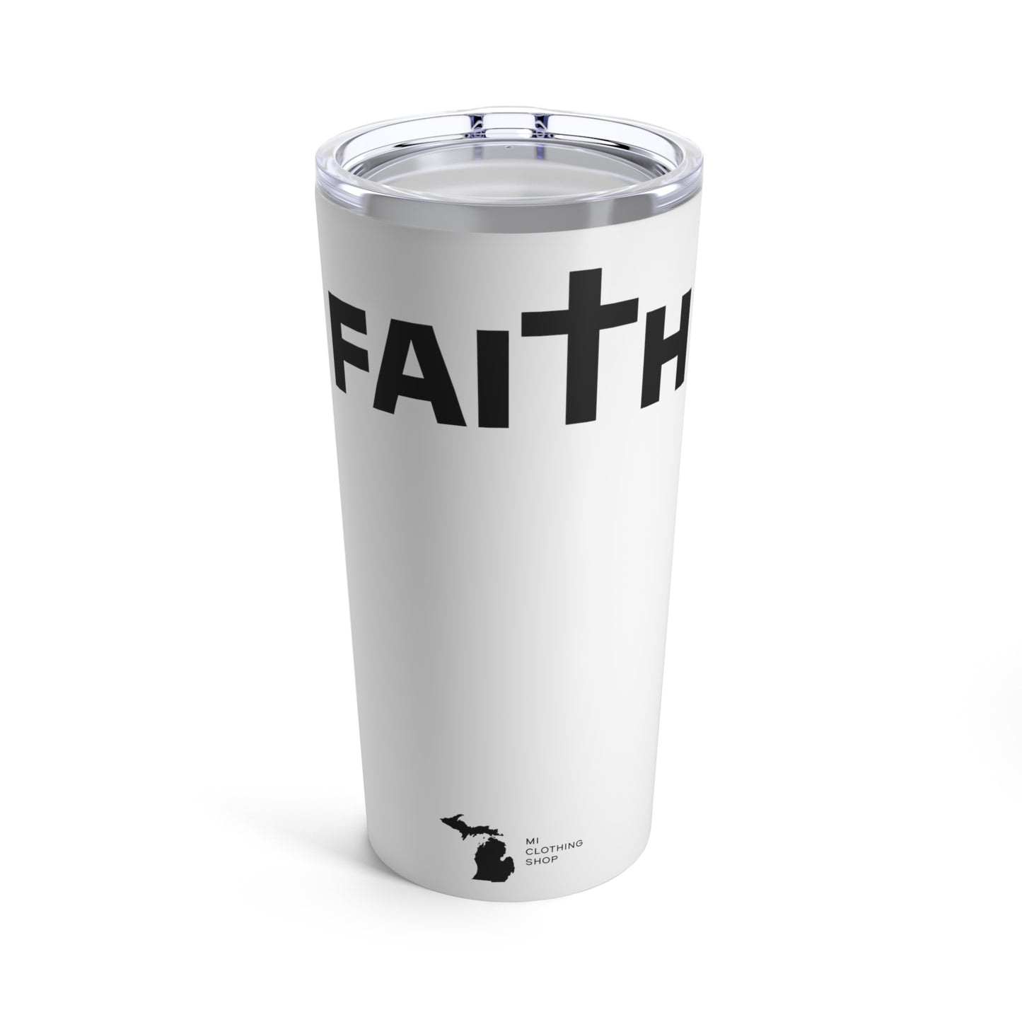 FAITH - Tumbler 20oz